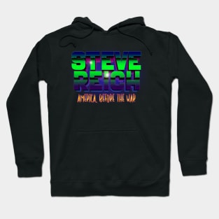 Steve Reich America Before The War Hoodie